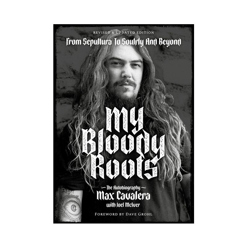 My Bloody Roots - by  Max Cavalera & Joel McIver (Paperback), 1 of 2