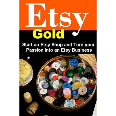 Etsy Gold - by  Steve Weber (Paperback)