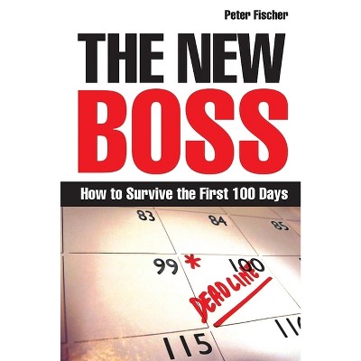 The New Boss - by  Peter Fischer (Paperback)