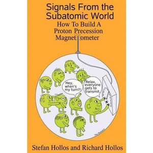 Signals from the Subatomic World - by  Stefan Hollos & Richard Hollos (Paperback) - 1 of 1