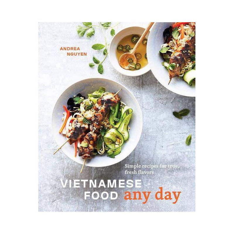 Vietnamese Food Any Day - by  Andrea Nguyen (Hardcover), 1 of 2