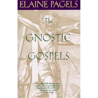 The Gnostic Gospels - by  Elaine Pagels (Paperback)