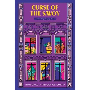 Curse of the Savoy - (Priscilla Tempest Mysteries) by  Ron Base & Prudence Emery (Paperback) - 1 of 1