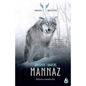 Mannaz - (Whisper of the Ravens) by  Malene Solvsten (Hardcover) - 1 of 1