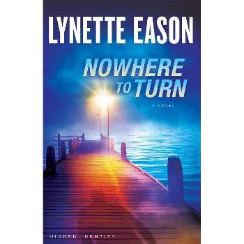 Nowhere to Turn - (Hidden Identity) by  Lynette Eason (Paperback)
