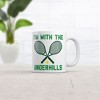 Crazy Dog T-Shirts Im With The Underhills Mug Funny Sarcastic Tennis Graphic Novelty Coffee Cup-11oz - 2 of 4