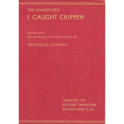 The Annotated I Caught Crippen - by  Nicholas Connell (Paperback)