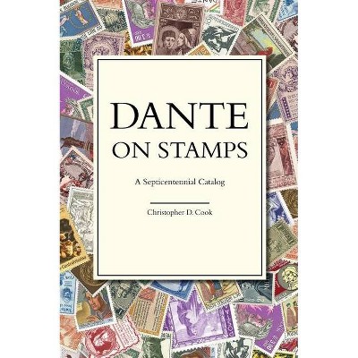 Dante on Stamps - by  Christopher D Cook (Hardcover)