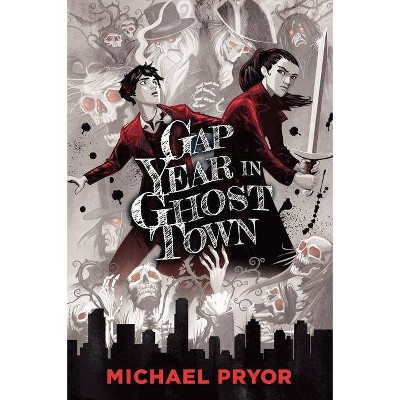 Gap Year in Ghost Town - by  Michael Pryor (Paperback)