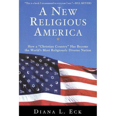 A New Religious America - 2nd Edition by  Diana L Eck (Paperback)