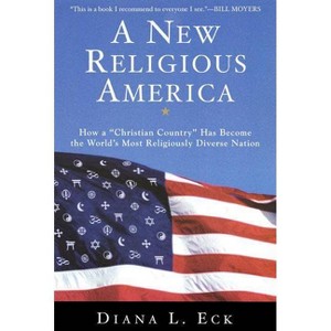 A New Religious America - 2nd Edition by  Diana L Eck (Paperback) - 1 of 1