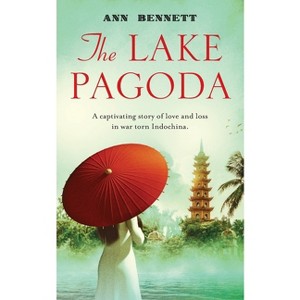 The Lake Pagoda - (The Oriental Lake Collection) 2nd Edition by  Ann Bennett (Paperback) - 1 of 1