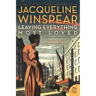 Leaving Everything Most Loved - (Maisie Dobbs) by  Jacqueline Winspear (Paperback)