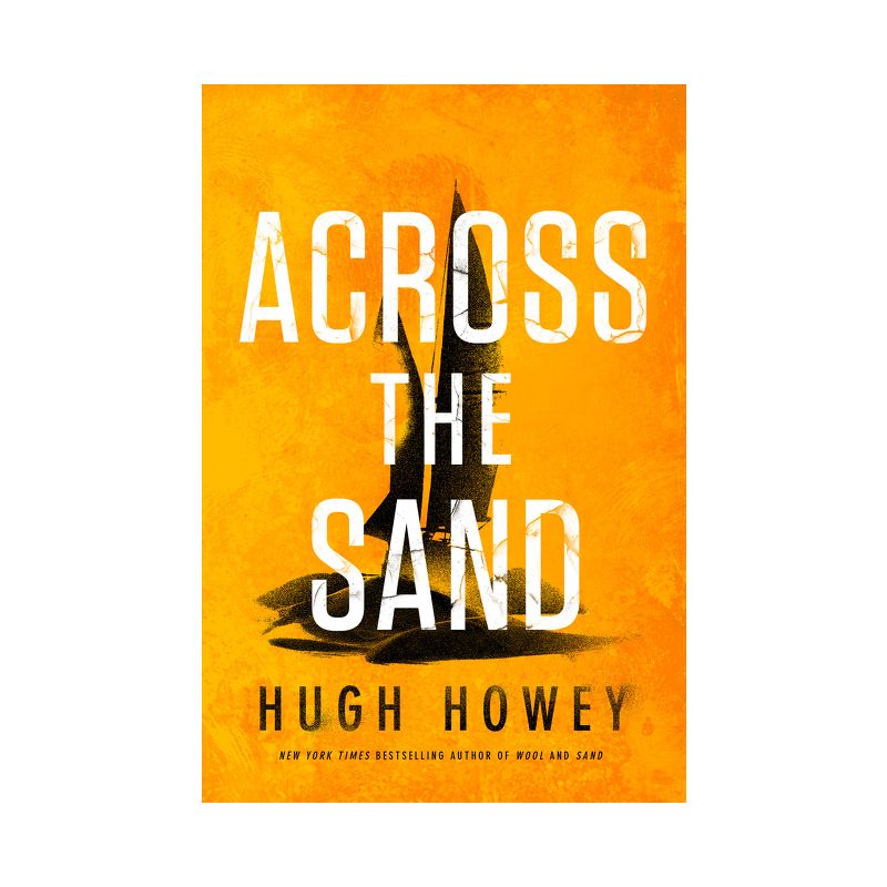 Across the Sand - (Sand Chronicles) by Hugh Howey, 1 of 2