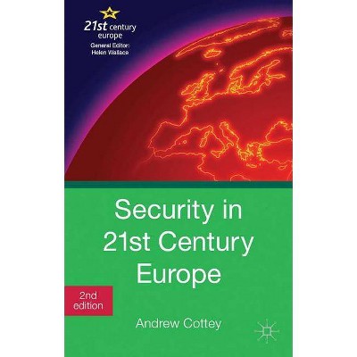 Security in 21st Century Europe - 2nd Edition by  Andrew Cottey (Paperback)