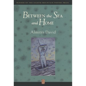 Between the Sea and Home - by Almitra David - 1 of 1