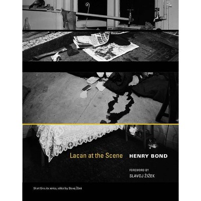 Lacan at the Scene - (Short Circuits) by  Henry Bond (Paperback)