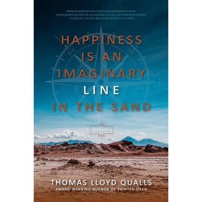 Happiness Is an Imaginary Line in the Sand - by  Thomas Lloyd Qualls (Paperback)