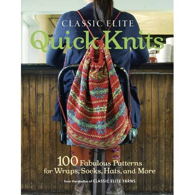 Classic Elite Quick Knits - by  Classic Elite Yarns (Paperback)