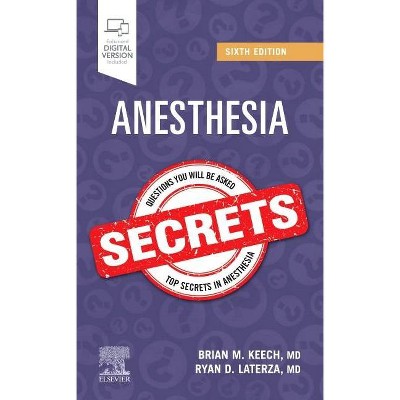 Anesthesia Secrets - 6th Edition by  Brian M Keech & Ryan D Laterza (Paperback)