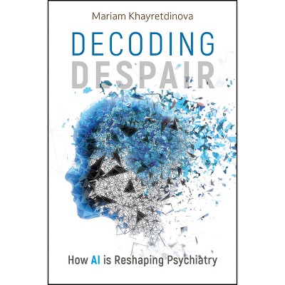 Decoding Despair - by  Mariam Khayretdinova (Hardcover)