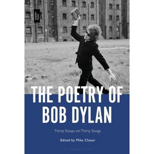 The Poetry of Bob Dylan - by  Mike Chasar (Hardcover) - 1 of 1