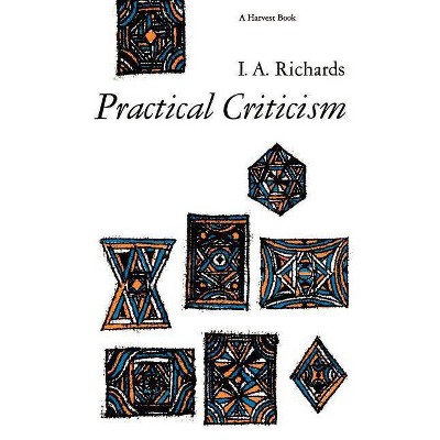 Practical Criticism - by  I a Richards (Paperback)