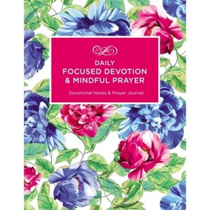 Daily Focused Devotion and Mindful Prayer - by  Julie Ann Dale (Paperback) - 1 of 1