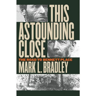 This Astounding Close - Annotated by  Mark L Bradley (Paperback)