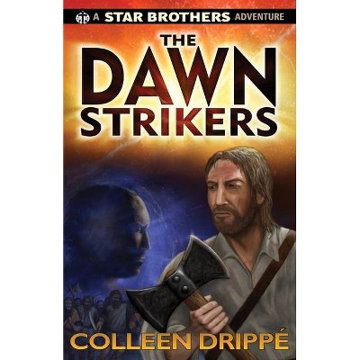 The Dawnstrikers - (The Fenn Trilogy) by  Colleen Drippé (Paperback)