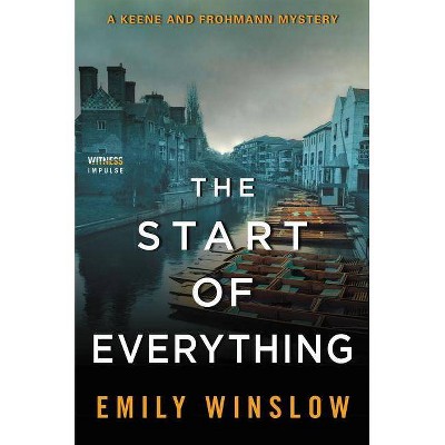 The Start of Everything - (Keene and Frohmann) by  Emily Winslow (Paperback)