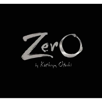 Zero - by  Kathryn Otoshi (Hardcover)