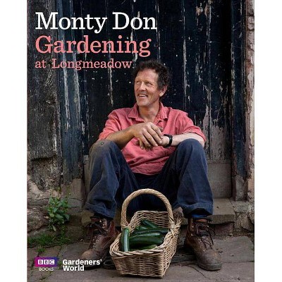 Gardening at Longmeadow - by  Monty Don (Hardcover)