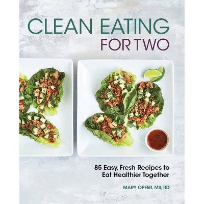 Clean Eating for Two - by  Mary Opfer (Paperback)