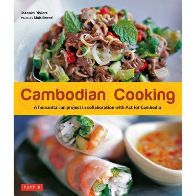 Cambodian Cooking - by  Joannes Riviere & Dominique De Bourgknecht & David Lallemand (Paperback)