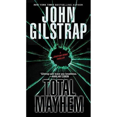 Total Mayhem - (Jonathan Grave Thriller) by  John Gilstrap (Paperback)