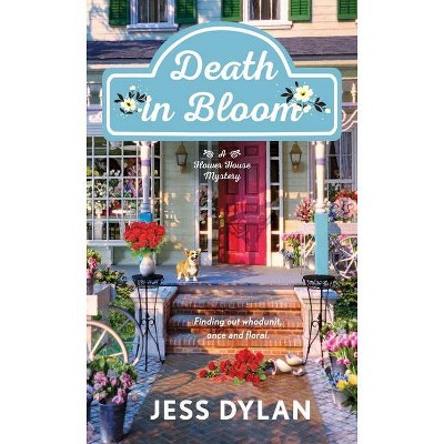 Death in Bloom - by  Jess Dylan (Paperback)