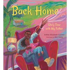Back Home: Story Time with My Father - by  Arlène Elizabeth Casimir (Hardcover) - 1 of 1