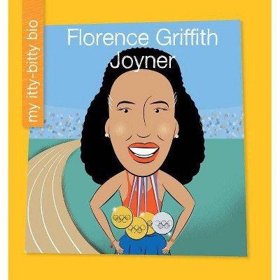 Florence Griffith Joyner - (My Itty-Bitty Bio) by  Emma E Haldy (Paperback)