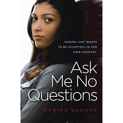 Ask Me No Questions - by  Marina Budhos (Paperback)