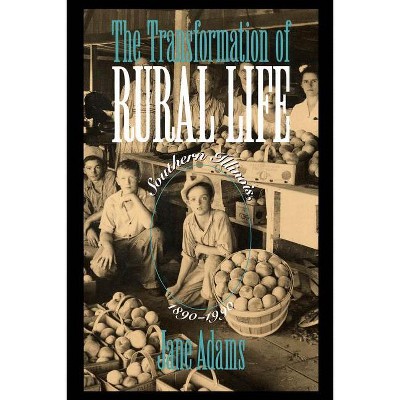 The Transformation of Rural Life - (Studies in Rural Culture) by  Jane Adams (Paperback)