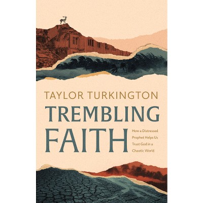 Trembling Faith - by  Taylor Turkington (Paperback)
