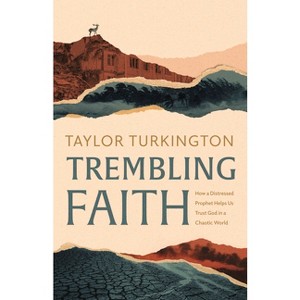 Trembling Faith - by  Taylor Turkington (Paperback) - 1 of 1