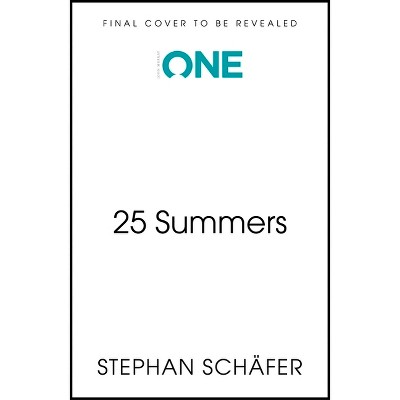 25 Summers - by  Stephan Schäfer (Paperback)