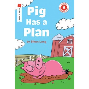 Pig Has a Plan - (I Like to Read) by  Ethan Long (Paperback) - 1 of 1