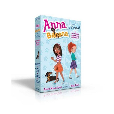 Anna, Banana, and Friends--A Four-Book Paperback Collection! - by  Anica Mrose Rissi