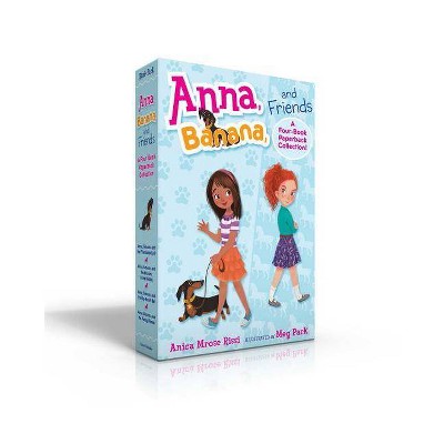 Anna, Banana, and Friends--A Four-Book Paperback Collection! - by  Anica Mrose Rissi