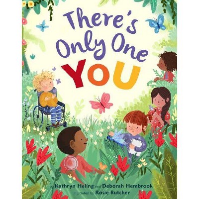 There's Only One You - by  Kathryn Heling & Deborah Hembrook & Rosie Butcher (Hardcover)