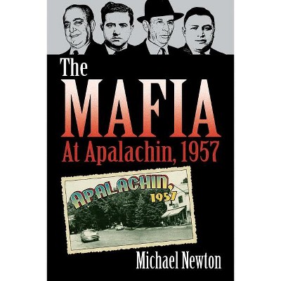 The Mafia at Apalachin, 1957 - by  Michael Newton (Paperback)