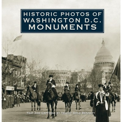 Historic Photos of Washington D.C. Monuments - (Hardcover)